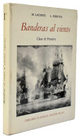 Banderas Al Viento. España Y América - M. Lacoste Y L. Urrutia - History & Arts