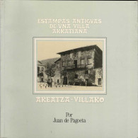 Estampas Antiguas De Una Villa Arratiana. Areatza-Villaro - Juan De Pagoeta - History & Arts