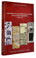 Historia De Alhaurín De La Torre En La Edad Moderna 1489-1812 (dedicado) - José Manuel De Molina Bautista - History & Arts