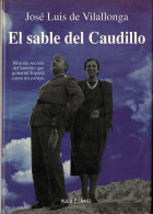 El Sable Del Caudillo - José Luis De Villalonga - Geschiedenis & Kunst