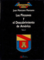 Los Pinzones Y El Descubrimiento De América Tomo 3 - Juan Manzano Manzano - Historia Y Arte