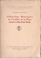 Ordenaciones Municipales De Castellón De La Plana Durante La Baja Edad Media - Franscisco A. Roca Traver - Historia Y Arte