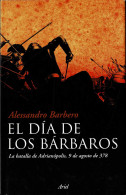 El Día De Los Bárbaros - Alessandro Barbero - Historia Y Arte
