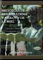 Historias De Benalmádena Y Arroyo De La Miel. Tomo III - Rafael Gamero - Historia Y Arte