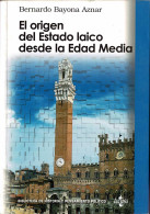 El Origen Del Estado Laico Desde La Edad Media - Bernardo Bayona Aznar - Histoire Et Art