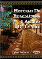 Historias De Benalmádena Y Arroyo De La Miel. Tomo II - Rafael Gamero - Geschiedenis & Kunst