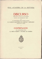 Discurso Por D. Carlos Martínez De Campos Y Serrano Y Contestación De D. Jesús Pabón Y Suárez De Urbina - Geschiedenis & Kunst