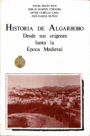 Historia De Algarrobo. Desde Sus Orígenes Hasta La Epoca Medieval - AA.VV. - Historia Y Arte