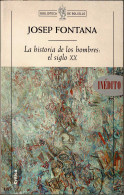 La Historia De Los Hombres: El Siglo XX - Josep Fontana - Historia Y Arte