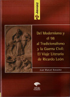 Del Modernismo Y El 98 Al Tradicionalismo Y La Guerra Civil: El Viaje Literario De Ricardo León - Juan Manuel González - Histoire Et Art
