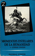 Momentos Estelares De La Humanidad. Doce Miniaturas Históricas - Stefan Zweig - Geschiedenis & Kunst