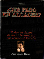 ¿Qué Pasó En Alcácer? (dedicatorias Del Autor Y Fernando García) - Juan Ignacio Blanco - Geschiedenis & Kunst