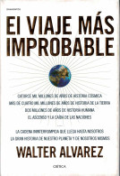 El Viaje Más Improbable - Walter Alvarez - Histoire Et Art