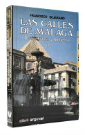 Las Calles De Málaga. De Su Historia Y Su Ambiente. Vol. II - Francisco Bejarano Robles - Histoire Et Art