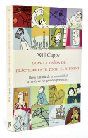 Ocaso Y Caída De Prácticamente Todo El Mundo - Will Cuppy - Geschiedenis & Kunst