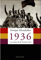 1936. Los Mitos De La Guerra Civil - Enrique Moradiellos - Histoire Et Art