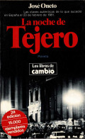 La Noche De Tejero - José Oneto - Histoire Et Art