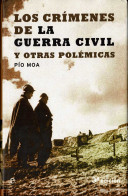 Los Crímenes De La Guerra Civil Y Otras Polémicas - Pío Moa - Geschiedenis & Kunst