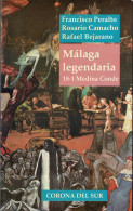 Málaga Legendaria 18-1. Medina Conde - Francisco Peralto, Rosario Camacho, Rafael Bejarano - Histoire Et Art