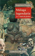 Málaga Legendaria 2-2. Edad De Piedra - Francisco Peralto - Histoire Et Art