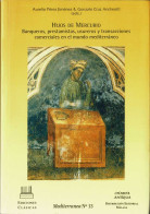 Hijos De Mercurio. Banqueros, Prestamistas, Usureros Y Transacciones Comerciales En El Mundo Mediterráneo - Aurelio Pé - Geschiedenis & Kunst