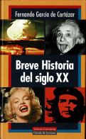 Breve Historia Del Siglo XX - Fernando García De Cortázar - Histoire Et Art