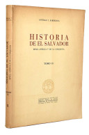 Historia De El Salvador. Epoca Antigua Y De La Conquista. Tomo II - Santiago I. Barberena - Histoire Et Art