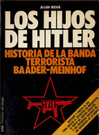 Los Hijos De Hitler. Historia De La Banda Terrorista Baader-Meinhof - Jillian Becker - Geschiedenis & Kunst