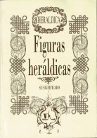 Figuras Heráldicas. Su Significado - Geschiedenis & Kunst