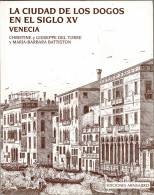 La Ciudad De Los Dogos En El Siglo XV. Venecia - Christine Y Giuseppe Del Torre Y María-Barbara Battiston - Geschiedenis & Kunst