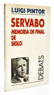 Servabo. Memoria De Final De Siglo - Luigi Pintor - Geschiedenis & Kunst