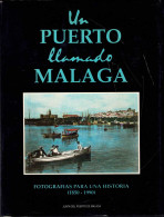 Un Puerto Llamado Málaga. Fotografías Para Una Historia (1850-1990) + Póster - Geschiedenis & Kunst