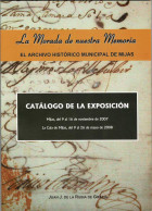 La Morada De Nuestra Memoria. El Archivo Histórico Municipal De Mijas. Catálogo De Exposición - Juan J. De La Rubia D - Geschiedenis & Kunst