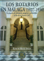 Los Rotarios En Málaga (1927-1936) - Elías De Mateo Avilés - Historia Y Arte