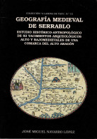 Geografía Medieval De Serrablo - José Miguel Navarro López - Histoire Et Art