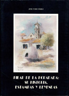 Pilar De La Horadada: Su Historia, Estampas Y Leyendas - José Toro Pérez - Geschiedenis & Kunst