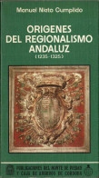 OrÍgenes Del Regionalismo Andaluz (1235-1325) - Manuel Nieto Cumplido - Geschiedenis & Kunst