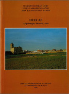 Huecas. Arqueología, Historia, Arte - M. Esteban Caro, J. Carrobles Santos, J. J. Sánchez Ramos - Historia Y Arte