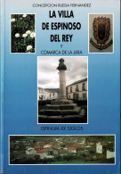 La Villa De Espinoso Del Rey Y Comarca De La Jara - Concepción Rueda Fernández - History & Arts