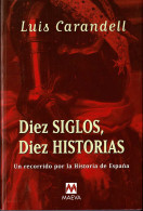 Diez Siglos, Diez Historias. Un Recorrido Por La Historia De España - Luis Carandell - Histoire Et Art