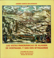 Las Vistas Panorámicas De Alhama De Hoefnagel Y Van Den Wyngaerde - Andrés García Maldonado - History & Arts