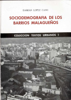 Sociodemografía De Los Barrios Malagueños (dedicado) - Damián López Cano - Histoire Et Art