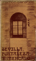 Sevilla, Fortaleza Y Mercado - Ramón Carandé - History & Arts