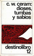 Dioses, Tumbas Y Sabios - C. W. Ceram - Histoire Et Art