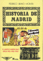 Historia De Madrid. Vol. 18 Extra. El Amigo Americano Años 1951-1952-1953 - Federico Bravo Morata - Historia Y Arte