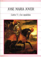 Carlos V Y Los Españoles - José María Jover - Biblioteca De La Histora Nº 45 - Historia Y Arte