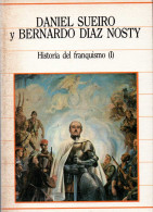 Historia Del Franquismo (I) - Daniel Sueiro Y Bernardo Díaz Nosty - History & Arts