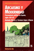 Arcaismo Y Modernidad - Antonio Elorza Y Carmen López Alonso - Histoire Et Art