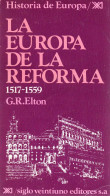 La Europa De La Reforma (1517-1559) - G. R. Elton - Histoire Et Art