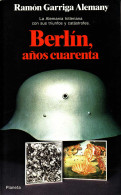 Berlín, Años Cuarenta - Ramón Garriga Alemany - Historia Y Arte